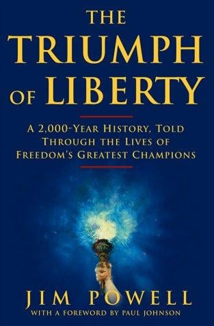 The Triumph of Liberty: A 2,000 Year History Told Throughthe Lives of Freedom's Greatest Champions