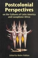 Postcolonial perspectives on the cultures of Latin America and Lusophone Africa