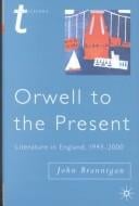 Orwell to the present: literature in England, 1945-2000