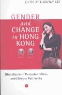 Gender and change in Hong Kong : globalization, postcolonialism, and Chinese patriarchy