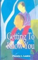 Getting to know you