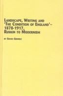 Landscape writing and "The condition of England," 1878-1917: Ruskin to modernism