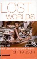 Lost worlds: Indian labour and its forgotten histories