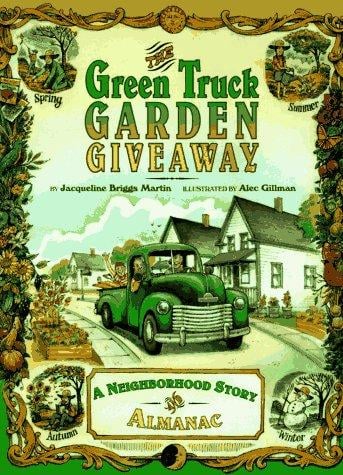 The green truck garden giveaway: a neighborhood story and almanac