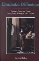 Dramatic difference: gender, class, and genre in the early modern closet drama