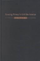 Pursuing privacy in Cold War America
