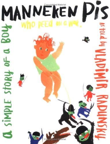 Manneken Pis: a simple story of a boy who peed on a war