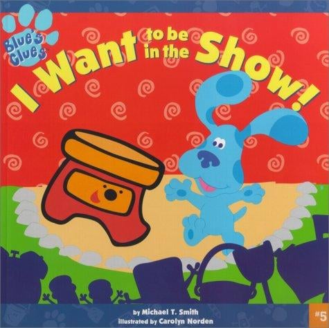 I Want To Be in the Show! (Blue's Clues)