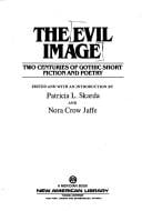 The Evil image: two centuries of Gothic short fiction and poetry