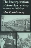 The incorporation of America: culture and society in the gilded age