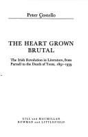 heart grown brutal: the Irish Revolution in literature from Parnell to the death of Yeats, 1891-1939.