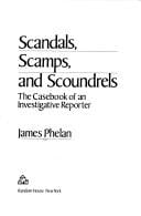Scandals, scamps, and scoundrels: the casebook of an investigative reporter