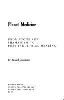 Planet medicine: from Stone Age shamanism to post-industrial healing