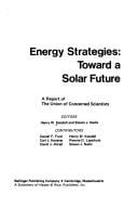 Energy strategies: toward a solar future : a report of the Union of Concerned Scientists