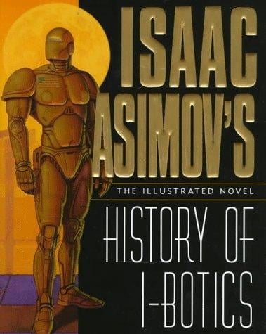 Isaac Asimov's I-bots: history of I-Botics : an illustrated novel
