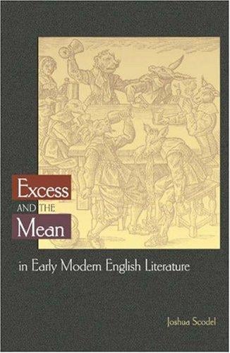 Excess and the mean in early modern English literature