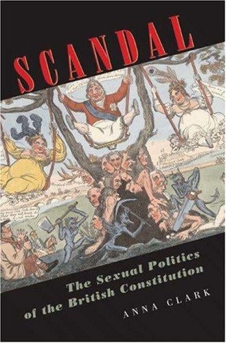 Scandal: The Sexual Politics of the British Constitution