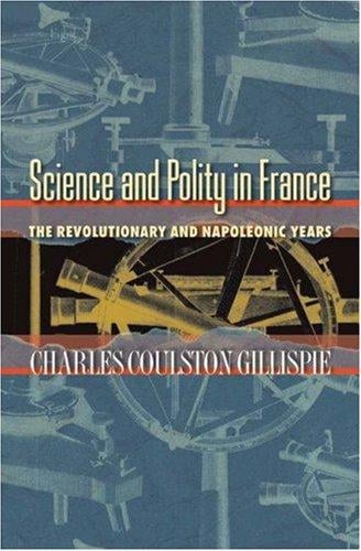 Science and polity in France: the revolutionary and Napoleonic years
