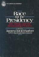 Race for the Presidency: the media and the nominating process.