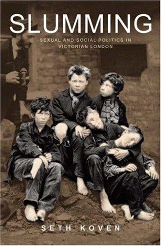 Slumming: Sexual and Social Politics in Victorian London