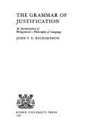 grammar of justification: an interpretation of Wittgenstein's philosophy of language
