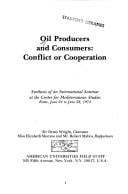 Oil producers and consumers: conflict or cooperation : synthesis of an international seminar at the Center for Mediterranean Studies, Rome, June 24 to June 28, 1974