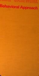 Social casework: a behavioral approach