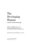 The developing human: clinically oriented embryology [by] Keith L. Moore [with the collaboration of Jean C. Hay et al.].