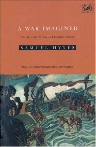 A WAR IMAGINED: FIRST WORLD WAR AND ENGLISH CULTURE