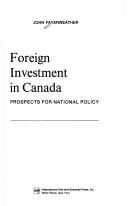 Foreign investment in Canada: prospects for national policy.