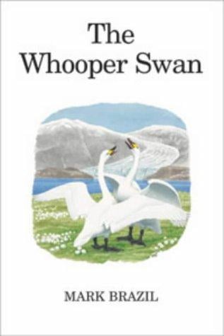 The Whooper Swan (Poyser Species Monograph)