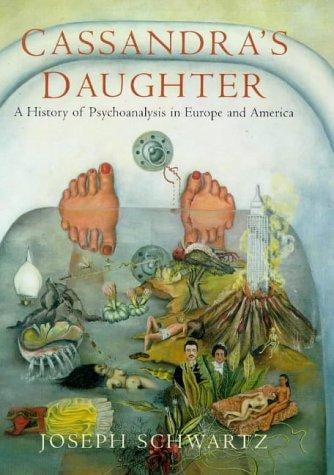 Cassandra's Daughter: A History of Psychoanalysis in Europe and America (Allen Lane History)