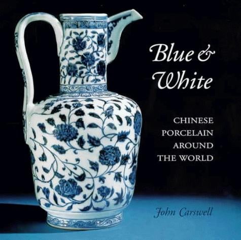 Blue & White: Chinese Porcelain Around the World