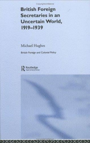 British foreign secretaries in an uncertain world, 1919-1939