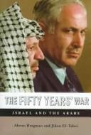 The fifty years' war: Israel and the Arabs