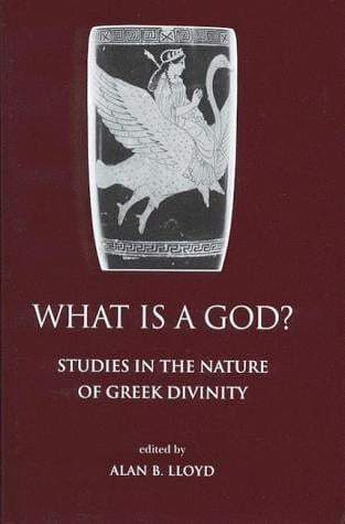 What is a god?: studies in the nature of Greek divinity