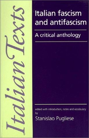 Italian Fascism and Anti-Fascism: A Critical Anthology (Italian Texts)