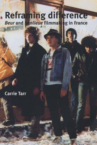 Reframing Difference: Beur and Banlieue Filmmaking in France