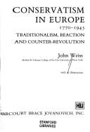 Conservatism in Europe, 1770-1945: Traditionalism, Reaction, and Counter-Revolution (History of European civilization library)