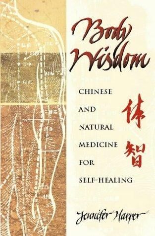 Body Wisdom: Chinese And Natural Medicine For Self-Healing