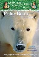 Polar Bears and the Arctic (Magic Tree House Research Guide)