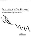 Embroidering Our Heritage: The Dinner Party Needlework