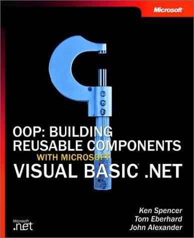 OOP: Building Reusable Components with Microsoft Visual Basic .NET