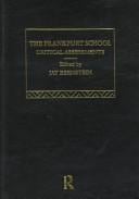 The Frankfurt School: Critical Assessments