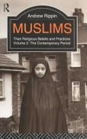 Muslims: Their Religious Beliefs and Practices : The Contemporary Period (Muslim: Their Religious Beliefs and Practices)