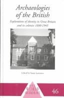 Archaeologies of the British: Explorations of Identity in the United Kingdom and its Colonies 1600-1945 (One World Archaeology)