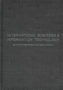 International Business and Information Technology: Interaction and Transformation in the Global Economy