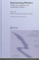 Representing Workers: Trade Union Recognition and Membership in Britain (Future of Trade Unions in Modern Britain)