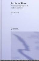Art in Its Time: Theories and Practices of Modern Aesthetics