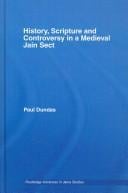 History, Scriputure And Controversy In A Medieval Jain Sect (Routledge Advances in Jaina Studies)